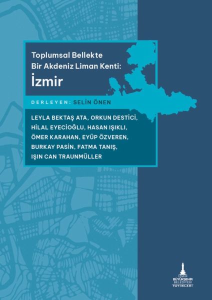 Toplumsal Bellekte Bir Akdeniz Liman Kenti: İzmir-zoom-