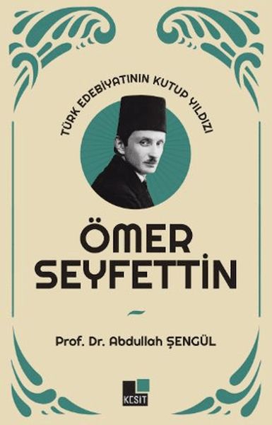 Türk Edebiyatının Kutup Yıldızı Ömer Seyfettin-zoom-