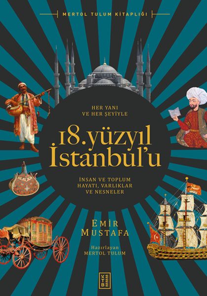 Her Yanı ve Her Şeyiyle 18. Yüzyıl İstanbul’u - İnsan Ve Toplum Hayatı-Varlıklar Ve Nesneler-zoom-