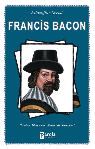 Francis Bacon - Filozoflar Serisi - Modern Tümevarım Yönteminin Kurucusu-zoom-