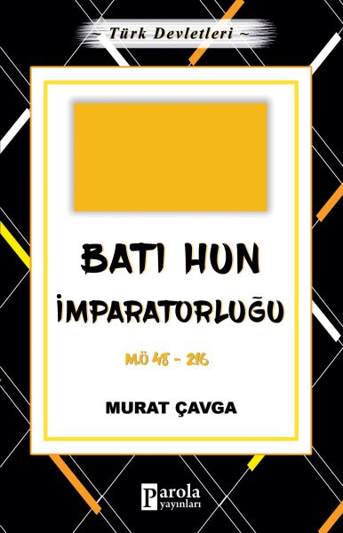 Batı Hun İmparatorluğu - Türk Devletleri 2 - M.Ö 48-216