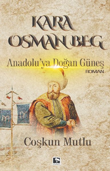 Kara Osman Beg - Anadolu'ya Doğan Güneş-zoom-