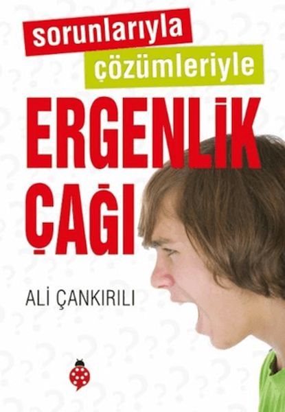 Sorunlarıyla Çözümleriyle Ergenlik Çağı
