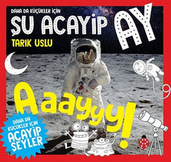 Daha Da Küçükler İçin Şu Acayip Ay