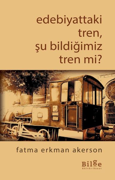 Edebiyattaki Tren, Şu Bildiğimiz Tren mi?-zoom-