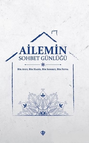Ailemin Sohbet Günlüğü - Bir Ayet, Bir Hadis, Bir Sohbet, Bir Fetva-zoom-