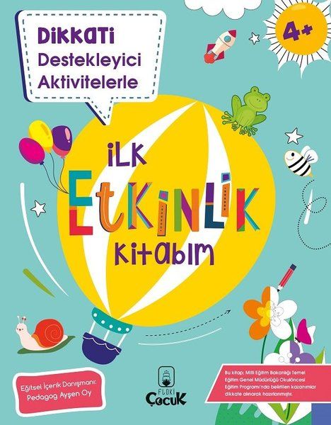 Dikkati Destekleyici Aktivitelerle - İlk Etkinlik Kitabım 4+ Yaş