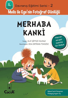 Davranış Eğitimi Serisi 2 - Melis ile Ege'nin Fotoğraf Günlüğü-Merhaba Kanki
