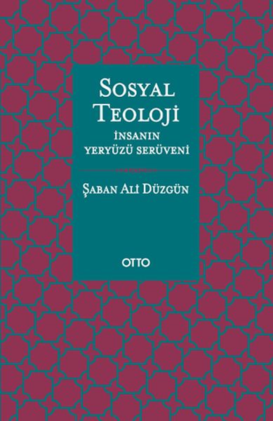 Sosyal Teoloji - İnsanın Yeryüzü Serüveni - Ciltsiz