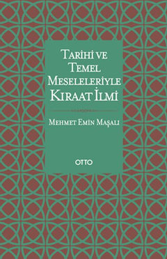 Tarihi ve Temel Meseleleriyle Kıraat İlmi
