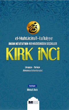El-Muhtaratul-Luluiyye İmam Nevevinin 40 Hadisinden Seçkiler Kırk İnci