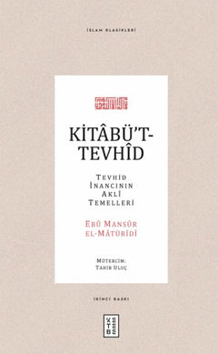 Kitabüt-Tevhid - Tevhid İnancının Akli Temelleri