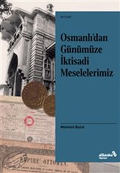 Osmanlı’dan Günümüze İktisadi Meselelerimiz-zoom-