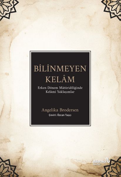 Bilinmeyen Kelâm: Erken Dönem Mâtüridîliğinde Kelâmî Yaklaşımlar-zoom-