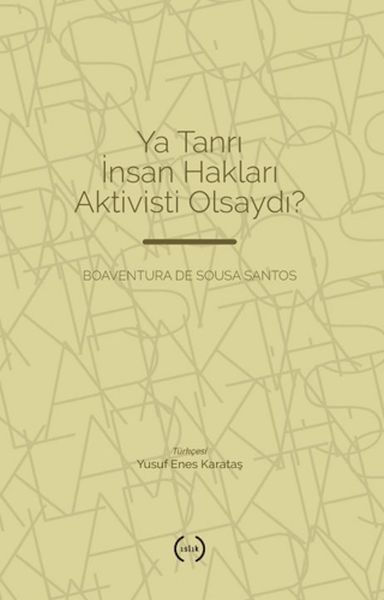 Ya Tanrı İnsan Hakları Aktivisti Olsaydı?