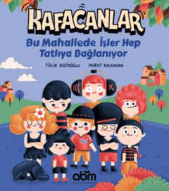 Kafacanlar : Bu Mahallede İşler Hep Tatlıya Bağlanıyor
