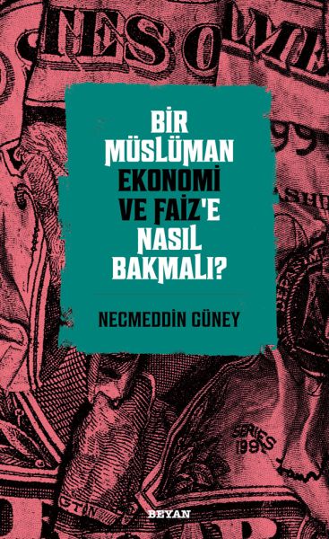 Bir Müslüman Ekonomi ve Faiz’e Nasıl Bakmalı?-zoom-