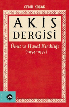 Akis Dergisi - Ümit ve Hayal Kırıklığı (1954-1957) (1. Cilt)