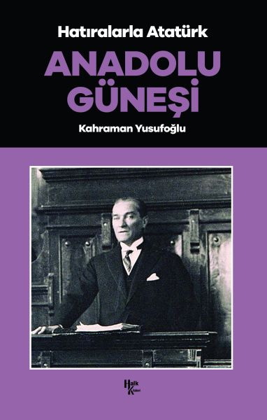 Anadolu Güneşi - Hatıralarla Atatürk-zoom-