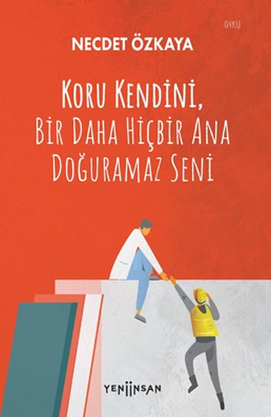Koru Kendini, Bir Daha Hiçbir Ana Doğuramaz Seni-zoom-