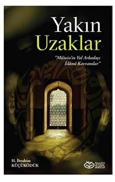 Yakın Uzaklar - Mümin'in Yol arkadaşı İslami Kavramlar-zoom-
