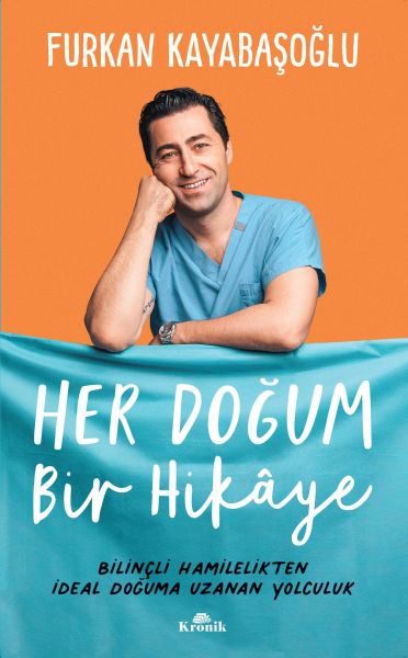 Her Doğum Bir Hikaye - Bilinçli Hamilelikten İdeal Doğuma Uzanan Yol-zoom-