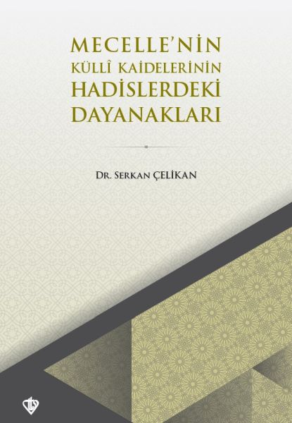 Mecellenin Kulli Kaidelerinin Hadislerdeki Dayanakları-zoom-