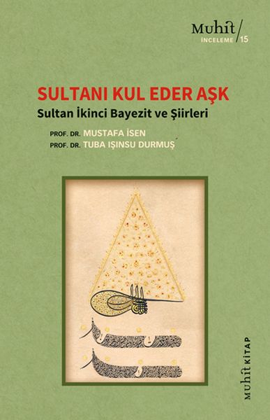 Sultanı Kul Eder Aşk - Sultan İkinci Bayezit ve Şiirleri-zoom-
