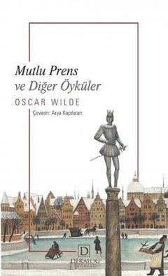 Mutlu Prens Ve Diğer Öyküler