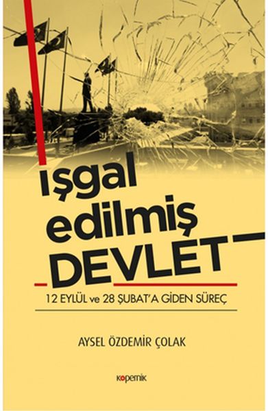 İşgal Edilmiş Devlet - 12 Eylül ve 28 Şubat’a Giden Süreç-zoom-