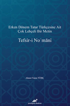 Erken Dönem Tatar Türkçesine Ait Çok Lehçeli Bir Metin: Tefsir-i Nomani