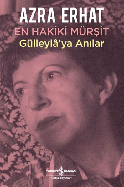En Hakiki Murşit Gülleyla'ya Anılar-zoom-