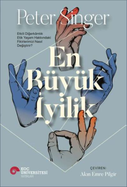 En Büyük İyilik - Etkili Diğerkâmlık Etik Yaşam Hakkındaki Fikirlerimizi Nasıl Değiştirir?-zoom-