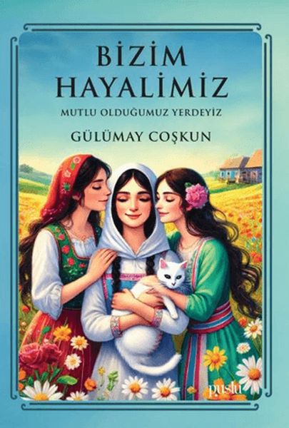 Bizim Hayalimiz - Mutlu Olduğumuz Yerdeyiz-zoom-