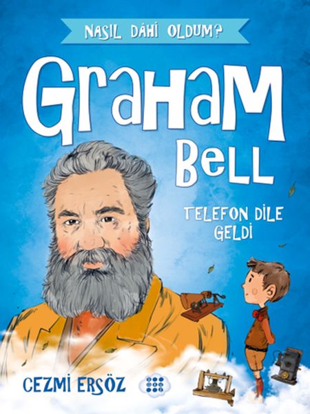 Nasıl Dahi Oldum? - Graham Bell - Telefon Dile Geldi-zoom-