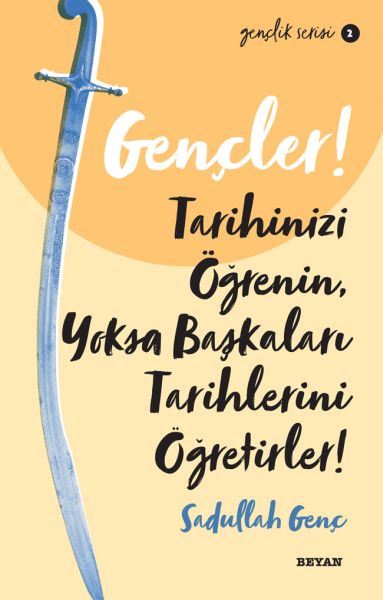 Gençler, Tarihinizi Öğrenin, Yoksa Başkaları Tarihlerini Öğretirler! - Gençlik Serisi 2-zoom-