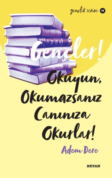 Gençler, Okuyun, Okumazsanız, Canınıza Okurlar! - Gençlik Serisi 11-zoom-