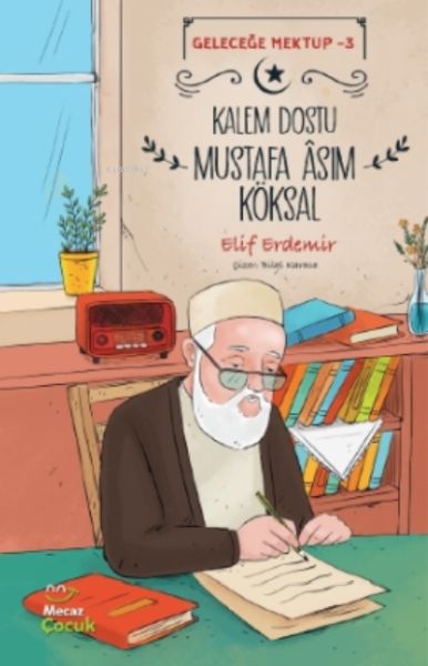 Geleceğe Mektup 3 - Kalem Dostu Mustafa Âsım Köksal-zoom-