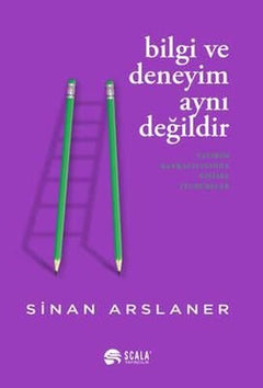 Bilgi ve Deneyim Aynı Değildi