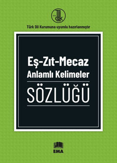 Eş - Zıt - Mecaz Anlamlı Kelimeler Sözlüğü