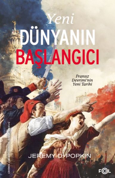 Yeni Dünyanın Başlangıcı –Fransız Devrimi’nin Yeni Tarihi-zoom-