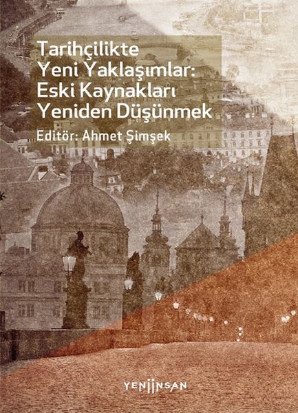 Tarihçilikte Yeni Yaklaşımlar: Eski Kaynakları Yeniden Düşünmek-zoom-