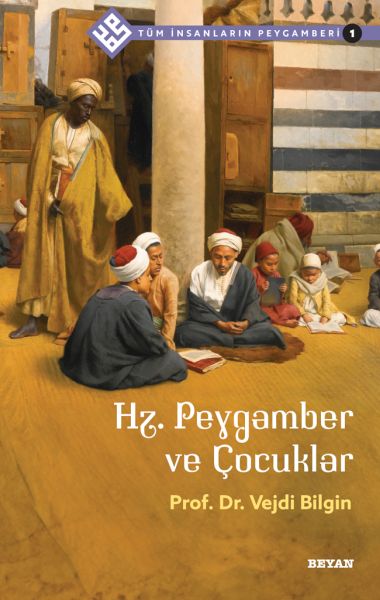 Tüm İnsanların Peygamberi -1 Hz. Peygamber ve Çocuklar-zoom-