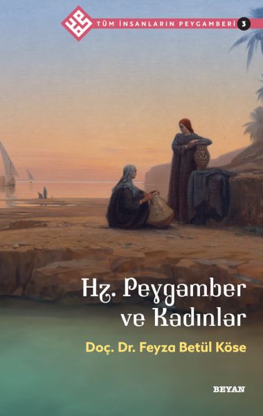Tüm İnsanların Peygamberi -3 Hz. Peygamber ve Kadınlar-zoom-