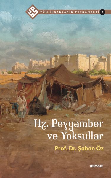 Tüm İnsanların Peygamberi -6 Hz. Peygamber ve Yoksullar-zoom-