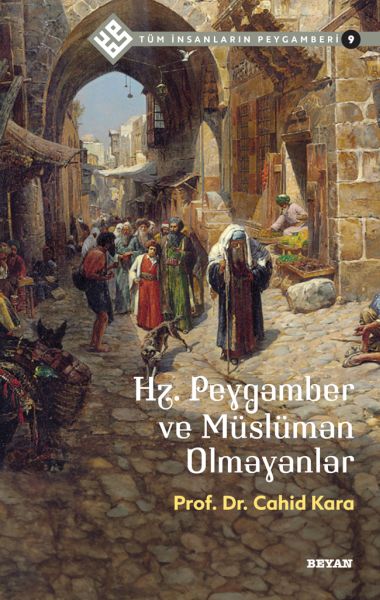 Tüm İnsanların Peygamberi -9 Hz. Peygamber ve Müslüman Olmayanlar-zoom-