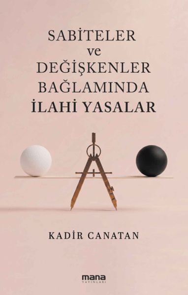 Sabiteler ve Değişkenler Bağlamında İlahi Yasalar