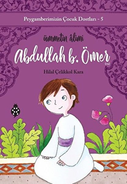 Peygamberimizin Çocuk Dostları-5-Abdullah B. Ömer - Ümmetin Âlimi-zoom-