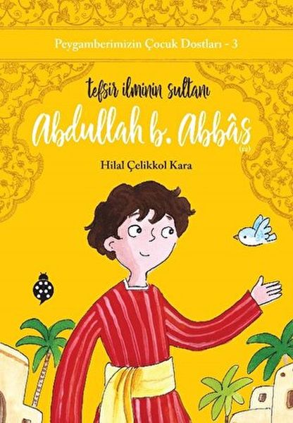 Peygamberimizin Çocuk Dostları-3-Abdullah B. Abbâs-Tefsir İlminin Sultanı-zoom-