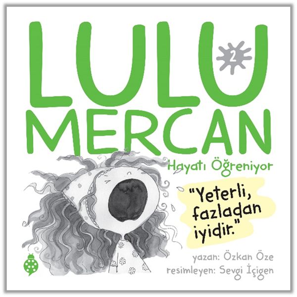 Lulu Mercan Hayatı Öğreniyor-2 “Yeterli, Fazladan İyidir.”-zoom-